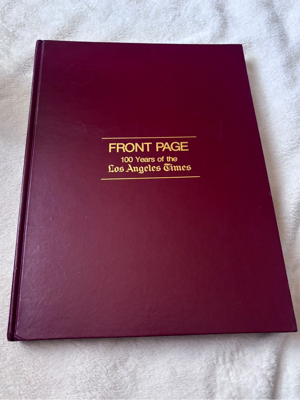 Front Page: 100 Years of the Los Angeles Times Hardcover History Book 1881-1981